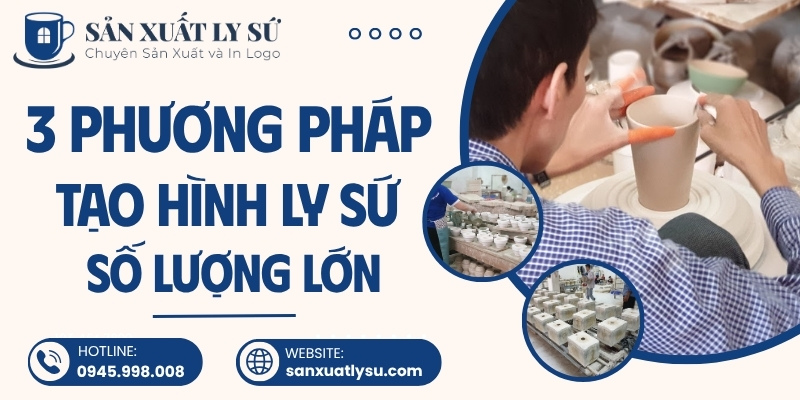 Phương pháp tạo hình ly sứ số lượng lớn