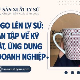 Toàn tập về In logo lên ly sứ và ứng dụng cho doanh nghiệp
