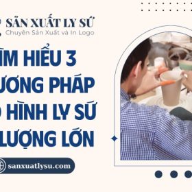 3 Phương pháp tạo hình ly sứ số lượng lớn